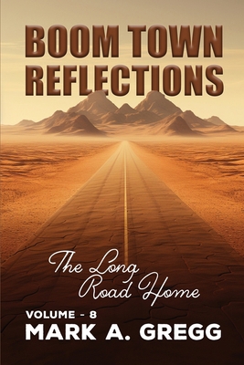 The Long Road Home (Boom Town Reflections Volum... 1966029489 Book Cover