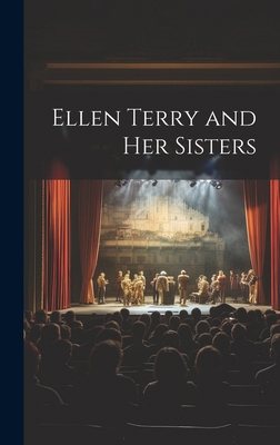 Ellen Terry and her Sisters 1021081469 Book Cover