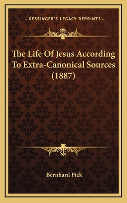 The Life of Jesus According to Extra-Canonical ... 1165183358 Book Cover