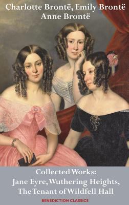 Charlotte Brontë, Emily Brontë and Anne Brontë:... 1789430089 Book Cover