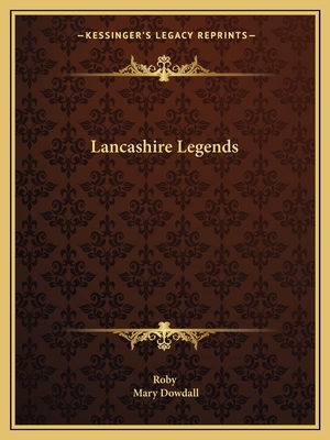 Lancashire Legends 1162605332 Book Cover