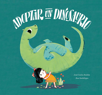 Adoptar Un Dinosaurio [Spanish] 8417123628 Book Cover