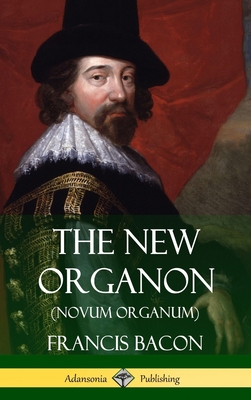 The New Organon (Novum Organum) (Hardcover) 1387813668 Book Cover