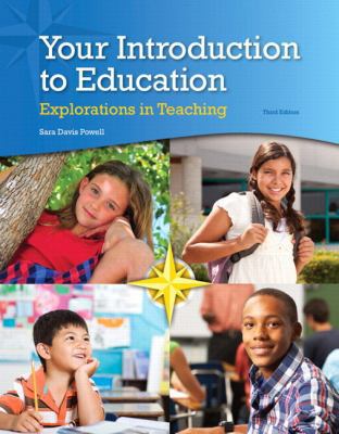 Your Introduction to Education: Explorations in... 0133824640 Book Cover