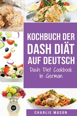 Kochbuch der Dash Di?t Auf Deutsch/ Dash Diet C... [German] 1913593568 Book Cover