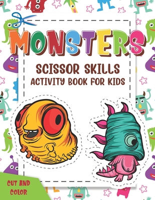 Monsters Scissor Skills Activity Book For Kids:... B08XYQNQ9B Book Cover