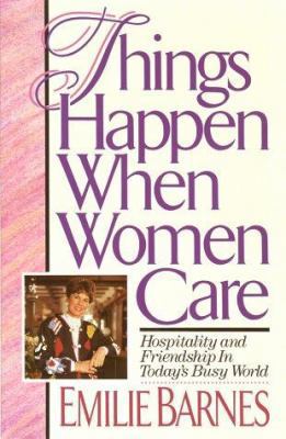 Things Happen When Women Care: Hospitality and ... 0890818371 Book Cover