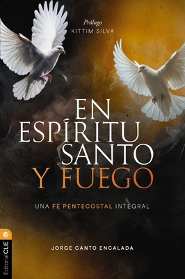 En Espíritu Santo Y Fuego: Una Fe Pentecostal I... [Spanish] 8419779563 Book Cover