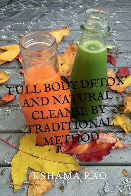 Full Body Detox and Natural Cleanse by Traditio... 1647605938 Book Cover
