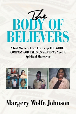 The Body of Believers: A God Moment Lord Fix Us... 1984581082 Book Cover