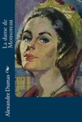 La dame de Monsoreau [French] 153086965X Book Cover