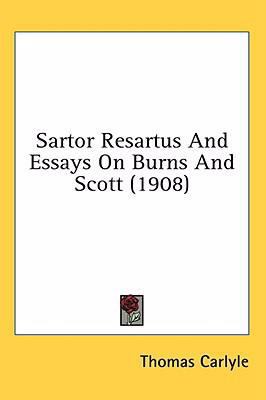 Sartor Resartus And Essays On Burns And Scott (... 0548931690 Book Cover