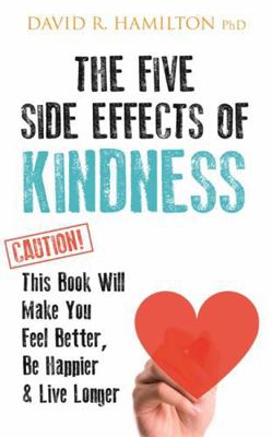 The Five Side Effects of Kindness: This Book Wi... 1781808139 Book Cover