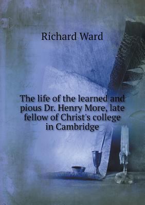 The life of the learned and pious Dr. Henry Mor... 5519136661 Book Cover