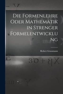 Die Formenlehre Oder Mathematik in Strenger For... [German] B0BPQ5VJQR Book Cover