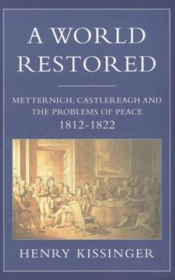 The World Restored: Metternich, Castlereagh, an... 1842120875 Book Cover