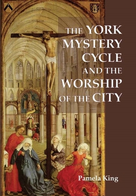 The York Mystery Cycle and the Worship of the City 1843840987 Book Cover