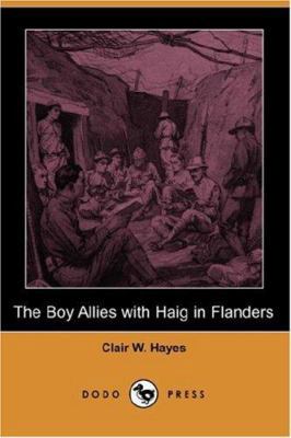 The Boy Allies with Haig in Flanders (Dodo Press) 1406543985 Book Cover