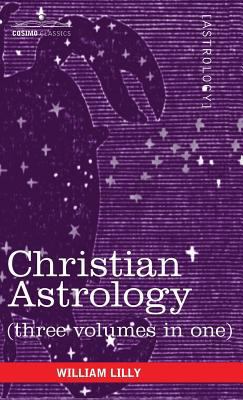 Christian Astrology (Three Volumes in One) 1944529934 Book Cover