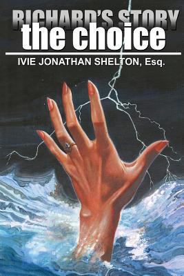 Richard's Story; The Choice 0692003509 Book Cover