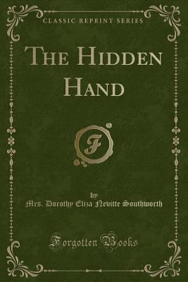 The Hidden Hand (Classic Reprint) 1330806093 Book Cover