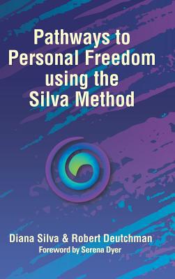 Pathways to Personal Freedom Using the Silva Me... 1982220627 Book Cover