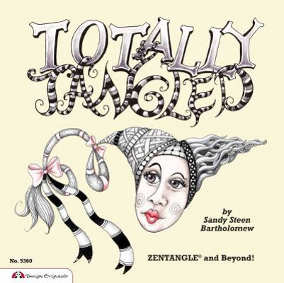 Totally Tangled: Zentangle and Beyond! 1574216716 Book Cover