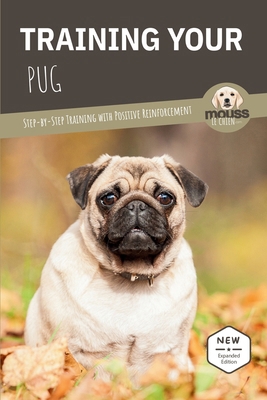 Training Your Pug: Step-by-Step Training with P... B0HJNY4CKX Book Cover