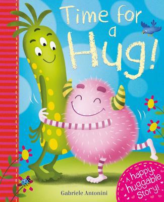 Time for a Hug: A Happy Huggable Story! 1785579142 Book Cover