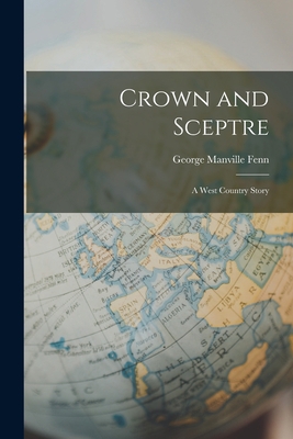 Crown and Sceptre: A West Country Story B0BN2D7C88 Book Cover