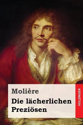 Die lächerlichen Preziösen [German] 1537525077 Book Cover