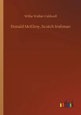Donald McElroy, Scotch Irishman 3734035783 Book Cover