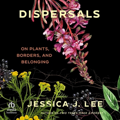 Dispersals: On Plants, Borders, and Belonging B0D5HQ1TG6 Book Cover