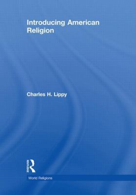Introducing American Religion (World Religions) 0415448581 Book Cover