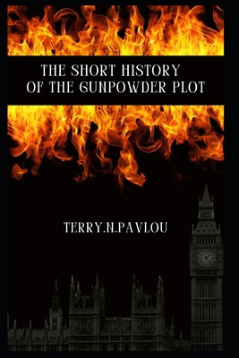A short history of the gunpowder plot B0G14XMTJW Book Cover