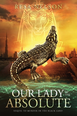 Our Lady of the Absolute: sequel to Murder in t... B0B93W7X28 Book Cover