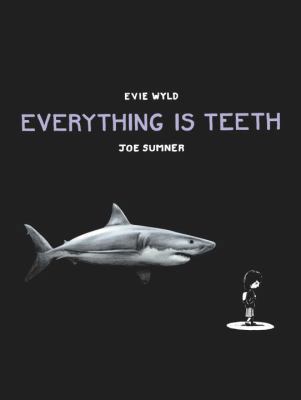 Everything is Teeth 022409971X Book Cover