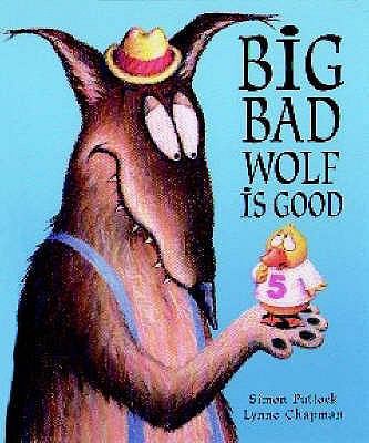 Big Bad Wolf Is Good. Simon Puttock 1862336326 Book Cover