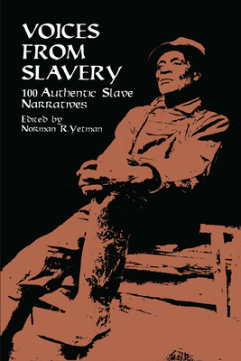 Voices from Slavery: 100 Authentic Slave Narrat... 0486409120 Book Cover