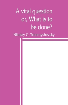 A vital question; or, What is to be done? 9389450217 Book Cover
