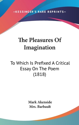 The Pleasures Of Imagination: To Which Is Prefi... 1104551179 Book Cover