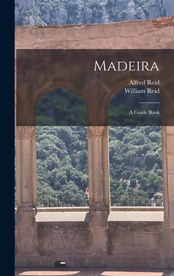 Madeira: A Guide Book 1017053650 Book Cover