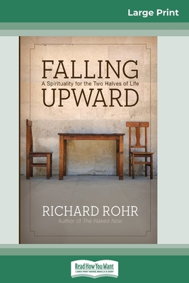 Falling Upward: A Spirituality for the Two Halv... [Large Print] B011EI6RVC Book Cover