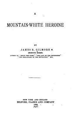 A Mountain-white Heroine 1523626089 Book Cover
