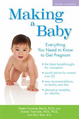 Making a Baby: Everything You Need to Know to G... 0345518772 Book Cover