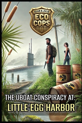 Sean & Julie Eco Cops: The U-boat Conspiracy at... B0DLWS9Q4T Book Cover