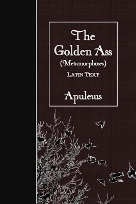The Golden Ass (Metamorphoses): Latin Text [Latin] 152371560X Book Cover