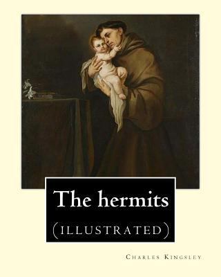 The hermits By: Charles Kingsley (1819-1875): C... 1548960063 Book Cover