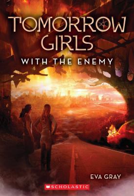 Tomorrow Girls #3: With the Enemy 0545317037 Book Cover