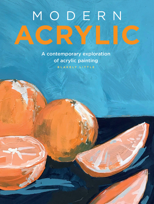 Modern Acrylic: A Contemporary Exploration of A... 1633226182 Book Cover